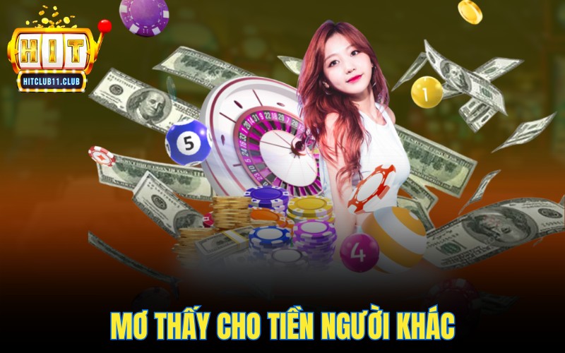 Mơ Thấy Tiền | Điềm Báo Tốt Hay Xâu - Con Số May Mắn Là Gì 3 Mơ thấy cho tiền người khác