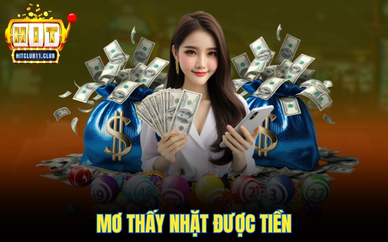 Mơ Thấy Tiền | Điềm Báo Tốt Hay Xâu - Con Số May Mắn Là Gì 2 Mơ thấy nhặt được tiền