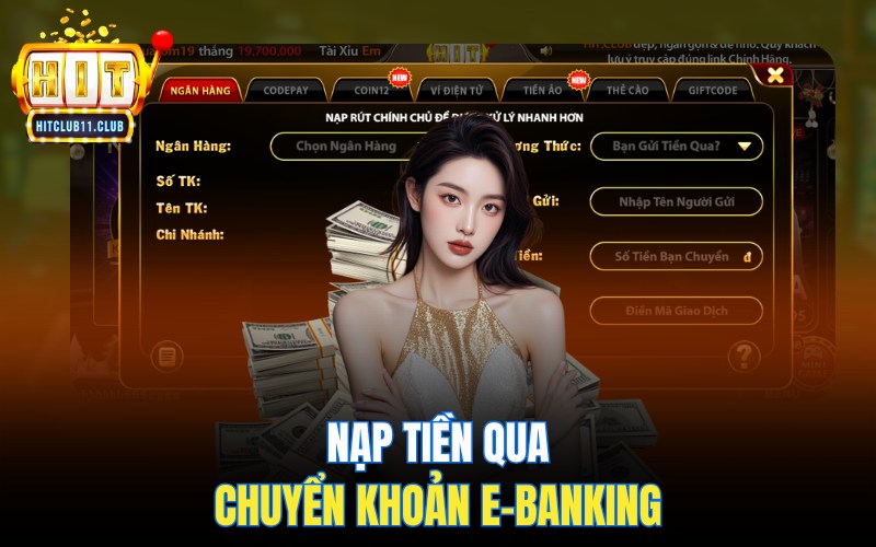 Nạp Tiền HitClub | 4 Bước Nhanh Chóng - 30s Tiền Về Tài Khoản 3 Nạp tiền HitClub qua Chuyển khoản E-Banking