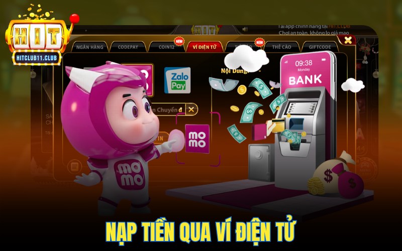 Nạp Tiền HitClub | 4 Bước Nhanh Chóng - 30s Tiền Về Tài Khoản 4 Nạp tiền HitClub qua ví điện tử